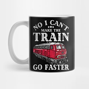 No I Can't Make The Train Go Faster Conductor Railroad Lover Mug